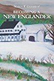 Becoming a New Englander: 2013 9781483600505 Front Cover