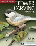 Power Carving Manual (Best of WCI) Tools, Techniques, and 16 All-Time Favorite Projects 2009 9781565234505 Front Cover
