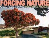 Forcing Nature Trees in Los Angeles 2006 9781593730505 Front Cover