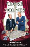 Close to Holmes - a Look at the Connections Between Historical London, Sherlock Holmes and Sir Arthur Conan Doyle  9781904312505 Front Cover