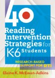 40 Reading Intervention Strategies for K6 Students Research-Based Support for RTI