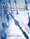 Work Systems The Methods, Measurement and Management of Work