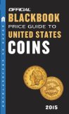 Official Blackbook Price Guide to United States Coins 2015, 53rd Edition 2014 9780375723506 Front Cover