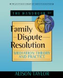 Handbook of Family Dispute Resolution Mediation Theory and Practice