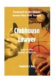 Clubhouse Lawyer Law in the World of Sports 2004 9780595318506 Front Cover