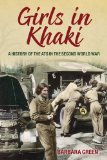 Girls in Khaki A History of the ATS in the Second World War  9780752463506 Front Cover