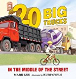Twenty Big Trucks in the Middle of the Street 2015 9780763676506 Front Cover
