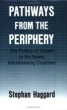 Pathways from the Periphery The Politics of Growth in the Newly Industrializing Countries cover art
