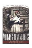 Weaving New Worlds Southeastern Cherokee Women and Their Basketry 1997 9780807846506 Front Cover