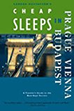 Cheap Sleeps in Prague, Vienna and Budapest Traveler's Guides to the Best-Kept Secrets 1999 9780811821506 Front Cover