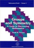 Groups and Symmetry A Guide to Discovering Mathematics