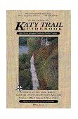 Complete Katy Trail Guidebook : America's Longest Rails-to-Trails Project 5th 9780964662506 Front Cover