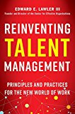 Reinventing Talent Management Principles and Practices for the New World of Work  9781523082506 Front Cover