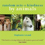 Random Acts of Kindness by Animals (Animal Stories for Adults, Animal Love Book) cover art