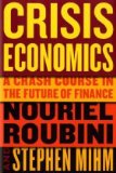 Crisis Economics A Crash Course in the Future of Finance cover art