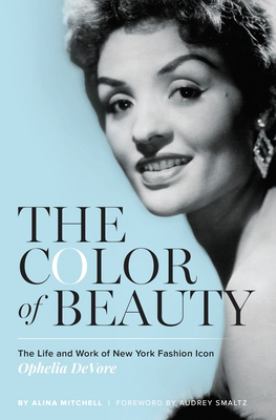 Color of Beauty The Life and Work of New York Fashion Icon Ophelia Devore  9781733719506 Front Cover