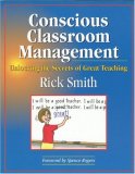 Conscious Classroom Management Unlocking the Secrets of Great Teaching  9781889236506 Front Cover