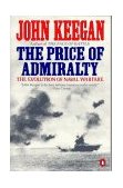 Price of Admiralty The Evolution of Naval Warfare from Trafalgar to Midway cover art