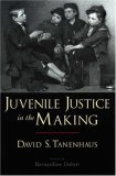 Juvenile Justice in the Making 2005 9780195306507 Front Cover