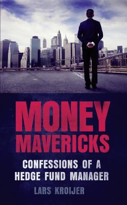 Money Mavericks Confessions of a Hedge Fund Manager cover art