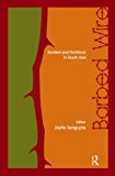 Barbed Wire Borders and Partitions in South Asia  9780415501507 Front Cover