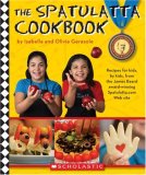 Spatulatta Cookbook Recipes for Kids, by Kids, from the James Beard Award-Winning Spatulatta Web Site 2007 9780439022507 Front Cover