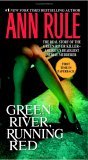 Green River, Running Red The Real Story of the Green River Killer--America's Deadliest Serial Murderer cover art