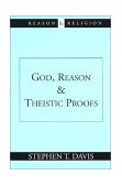 God, Reason, and Theistic Proofs  9780802844507 Front Cover