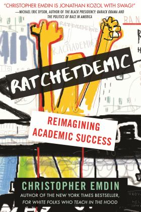 Ratchetdemic Reimagining Academic Success  9780807089507 Front Cover