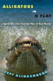 Alligators in B-Flat Improbable Tales from the Files of Real Florida cover art