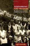 Sojourning for Freedom Black Women, American Communism, and the Making of Black Left Feminism
