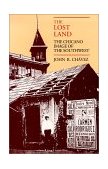 Lost Land The Chicano Image of the Southwest  9780826307507 Front Cover