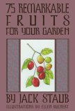 75 Remarkable Fruits for Your Garden 2008 9781423602507 Front Cover