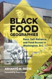 Black Food Geographies Race, Self-Reliance, and Food Access in Washington, D. C.  9781469651507 Front Cover