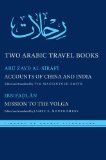 Two Arabic Travel Books Accounts of China and India and Mission to the Volga  9781479803507 Front Cover