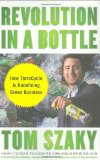 Revolution in a Bottle How TerraCycle Is Redefining Green Business 2009 9781591842507 Front Cover