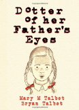 Dotter of Her Father's Eyes 2012 9781595828507 Front Cover