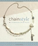 Chain Style 50 Contemporary Jewelry Designs 2009 9781596681507 Front Cover