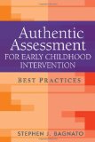 Authentic Assessment for Early Childhood Intervention Best Practices