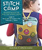 Stitch Camp 18 Crafty Projects for Kids and Tweens - Learn 6 All-Time Favorite Skills: Sew, Knit, Crochet, Felt, Embroider and Weave  9781612127507 Front Cover