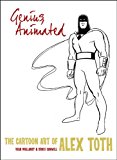 Genius, Animated: the Cartoon Art of Alex Toth  9781613779507 Front Cover