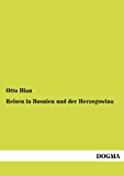 Reisen in Bosnien und der Herzegowina: Topographische und pflanzengeographische Aufzeichnungen Apr  9783954548507 Front Cover
