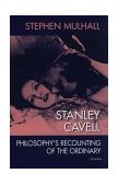 Stanley Cavell Philosophy's Recounting of the Ordinary  9780198238508 Front Cover