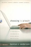 Choosing to Preach A Comprehensive Introduction to Sermon Options and Structures cover art