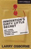 Innovation's Dirty Little Secret Why Serial Innovators Succeed Where Others Fail cover art