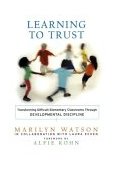 Learning to Trust Transforming Difficult Elementary Classrooms Through Developmental Discipline cover art