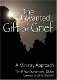 Unwanted Gift of Grief A Ministry Approach cover art