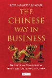 Chinese Way in Business Secrets of Successful Business Dealings in China cover art