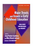 Major Trends and Issues in Early Childhood Education Challenges, Controversies, and Insights cover art