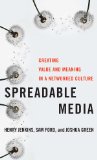 Spreadable Media Creating Value and Meaning in a Networked Culture 2013 9780814743508 Front Cover